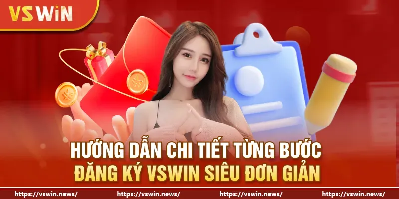 Các bước đăng ký VSWIN chi tiết bạn cần nắm rõ để sở hữu tài khoản